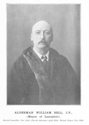 Alderman William Bell J.P.,  Mayor of Lancaster 1898